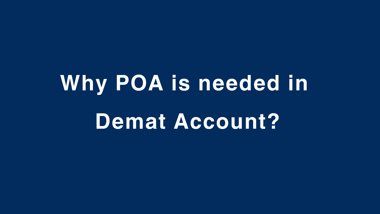 Why POA is needed in Demat Account?