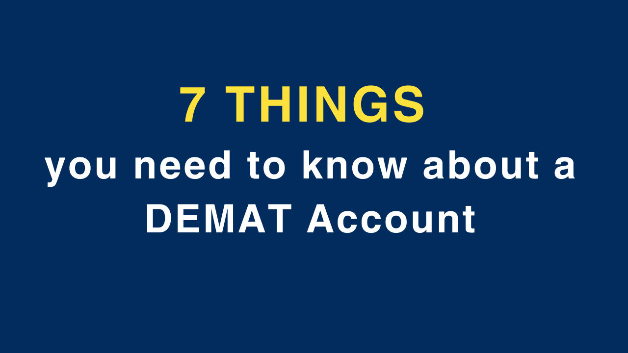 7 things you need to know about a DEMAT Account