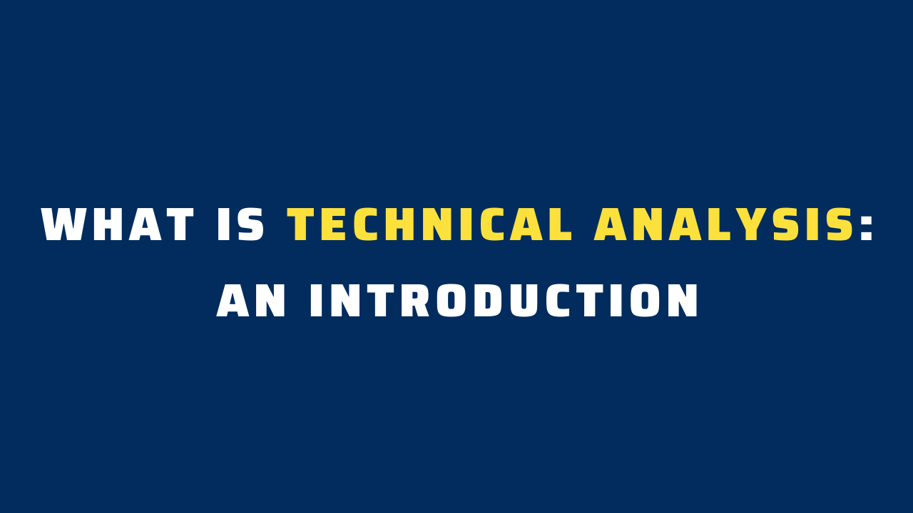 What is Technical Analysis: An Introduction