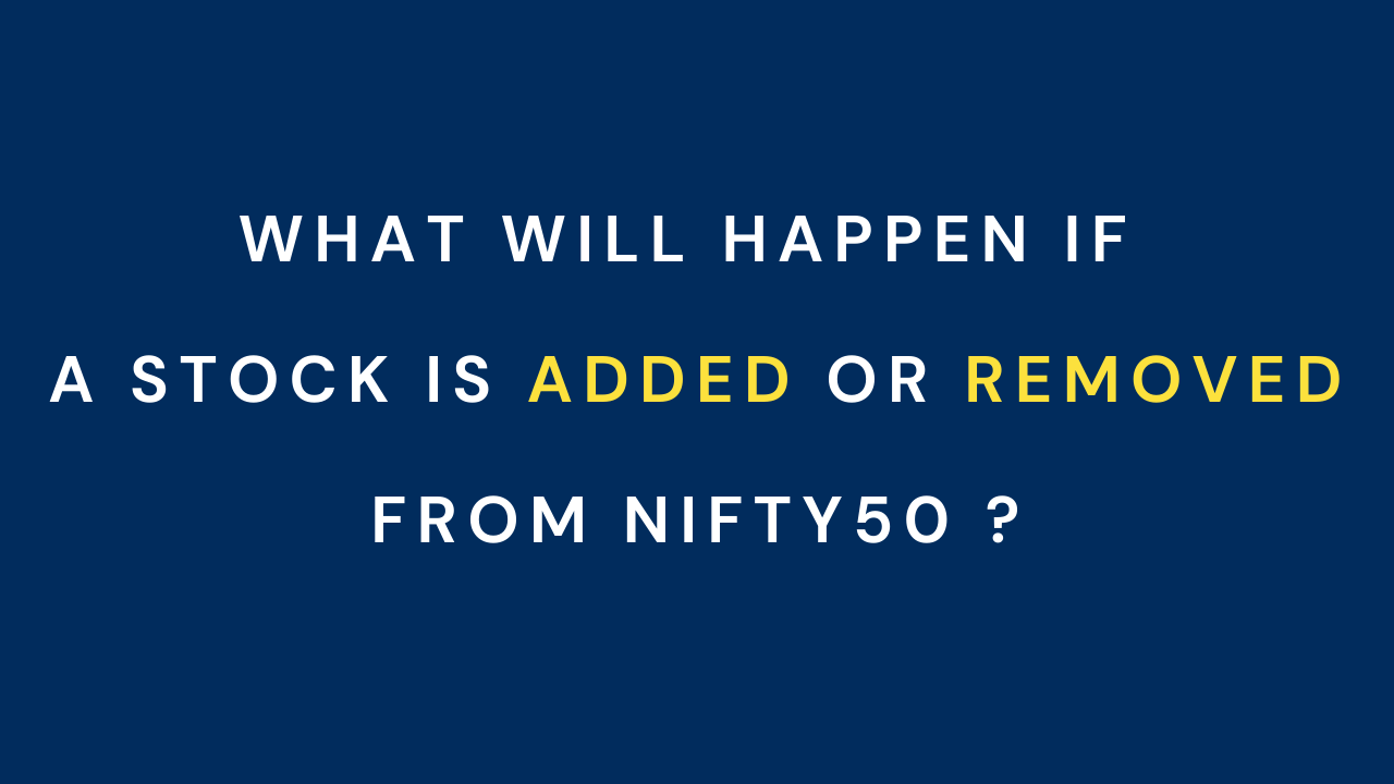What will happen if a stock is added or removed from nifty50 ?