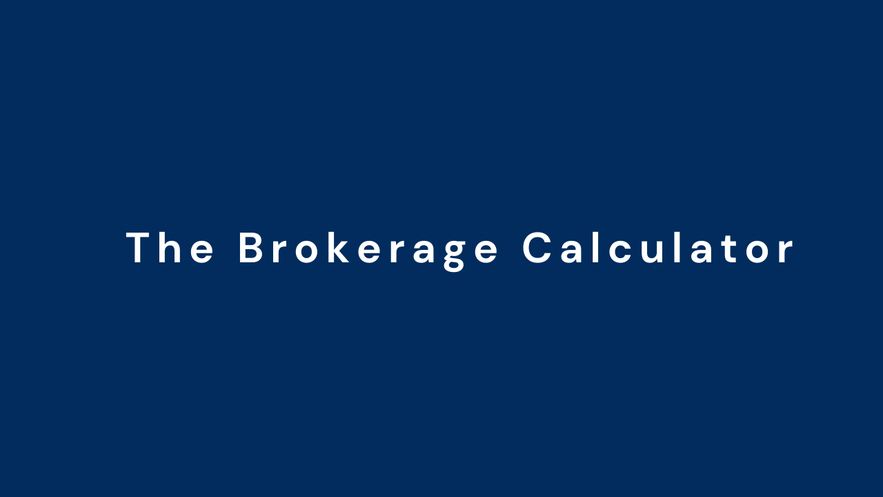 The Brokerage Calculator
