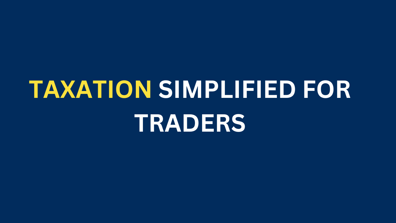 Taxation Simplified for Traders