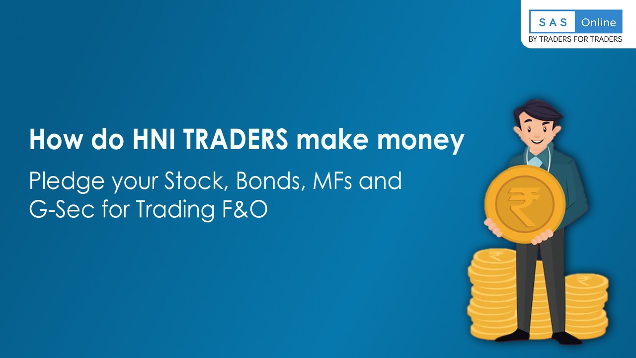 How do HNI TRADERS make money - Pledge your Stock, Bonds, MFs and G-Sec for Trading F&O