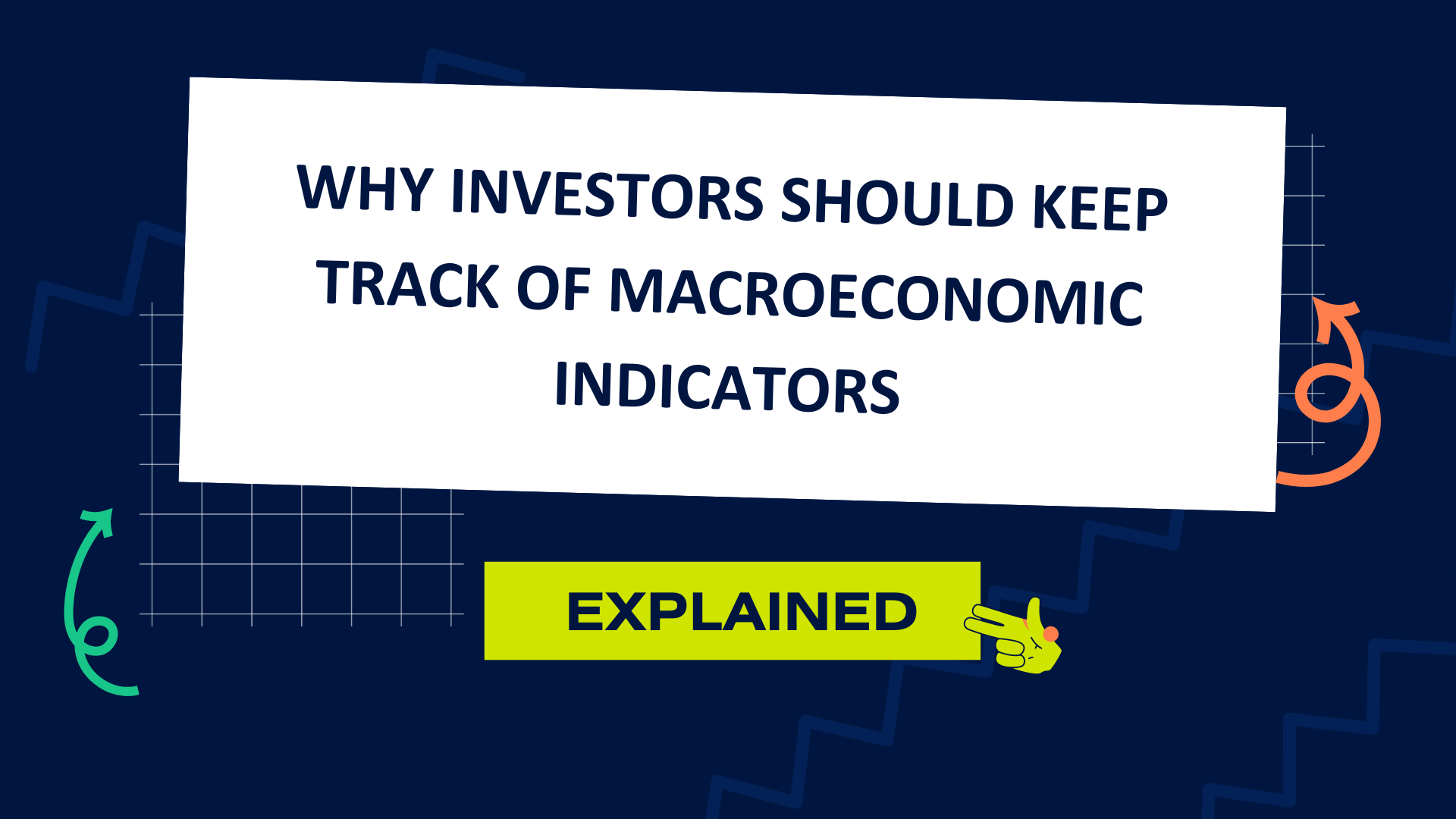 Why investors should keep track of macroeconomic indicators - explained